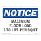 Signmission OSHA Sign, 7" H, Rigid Plastic, NOTICE Maximum Floor Loading 130 Lbs Per Sq Ft Sign, Landscape OS-NS-P-710-L-15927 - alternate 1